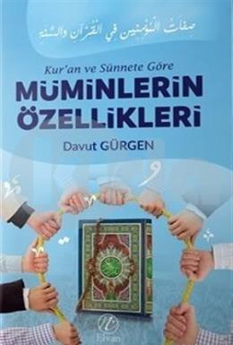 Kur'an ve Sünnete Göre Müminlerin Özellikleri, Davut Gürgen