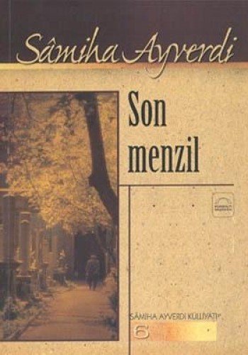 Son Menzil, Samiha Ayverdi