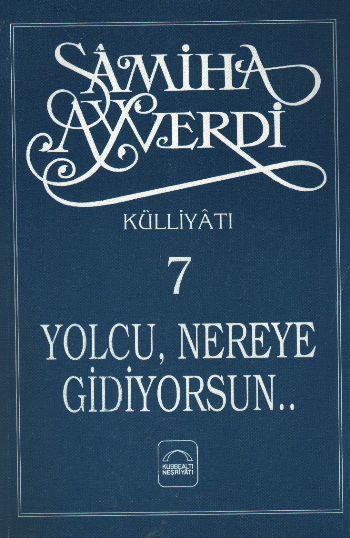 Yolcu Nereye Gidiyorsun, Samiha Ayverdi