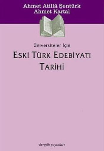 Üniversiteler İçin Eski Türk Edebiyatı Tarihi, Ahmet Atilla Şentürk