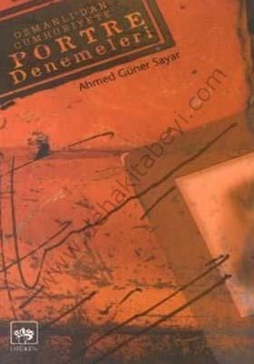 Osmanlı'dan Cumhuriyet'e Portre Denemeleri, Ahmed Güner Sayar