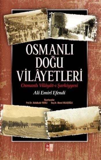 Osmanlı Doğu Vilayetleri -Osmanlı Vilâyât-ı Şarkiyyesi-