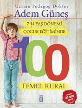 7-14 Yaş Dönemi Çocuk Eğitiminde 100 Temel Kural