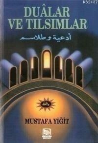 Dualar ve Tılsımlar, Mustafa Yiğit, Demir Kitabevi