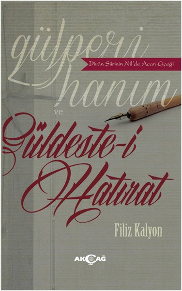 Gülperi Hanım ve Güldeste i Hatırat, Filiz Kalyon