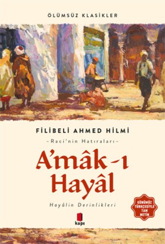 A’mâk-ı Hayâl, Filibeli Ahmed Hilmi