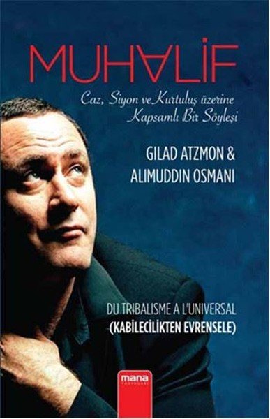 Muhalif; Caz, Siyon Ve Kurtuluş Üzerine Kapsamlı Bir Söyleşi - Kabilecilikten Evrensele, Mana Yayınları