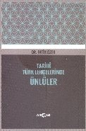 Tarihi Türk Lehçelerinde Ünlüler, Dr. Fatih Özek
