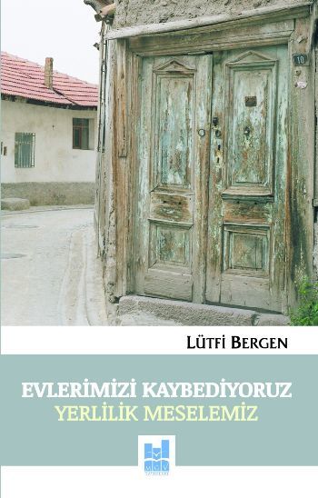 Evlerimizi Kaybediyoruz, Lütfi Bergen, Mgv Yayınları