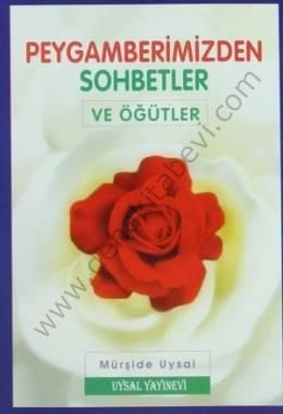 Peygamberimizden Sohbetler Ve Öğütler, Uysal Yayınevi