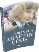 Araftan Çıkış, İmran Gür
