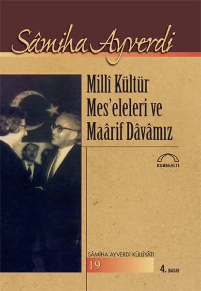 Milli Kültür Meseleleri ve Maarif Davamız, Samiha Ayverdi