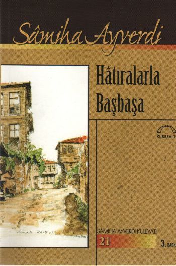 Hatıralarla Başbaşa, Samiha Ayverdi