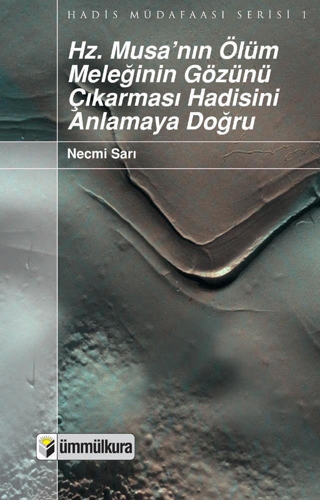 Hz. Musa'nın Ölüm Meleğinin Gözünün Çıkarması Hadisini Anlamaya Doğru