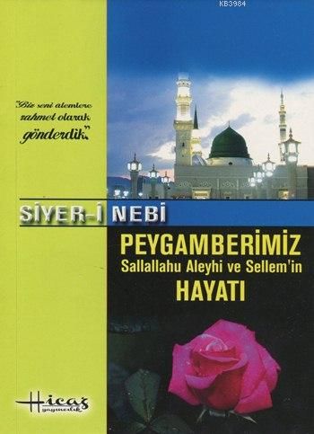 Siyer-i Nebi Peygamberimizin (s,a,v,) Hayatı, Mehmet Kasadar