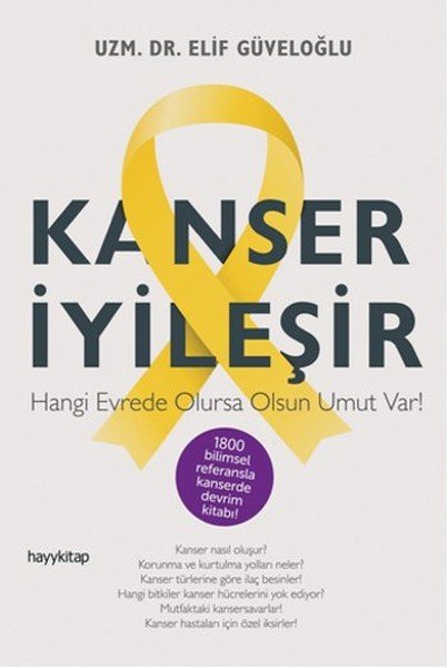 Kanser İyileşir, Elif Güveloğlu