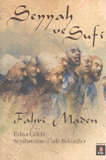 Seyyah ve Sufi, Fahri Maden