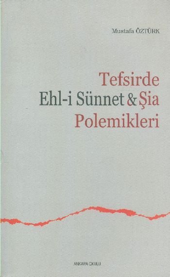 Tefsirde Ehl-İ Sünnet & Şia Polemikleri, Ankara Okulu Yayınları