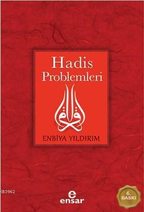 Hadis Problemleri, Enbiya Yıldırım, Ensar Neşriyat