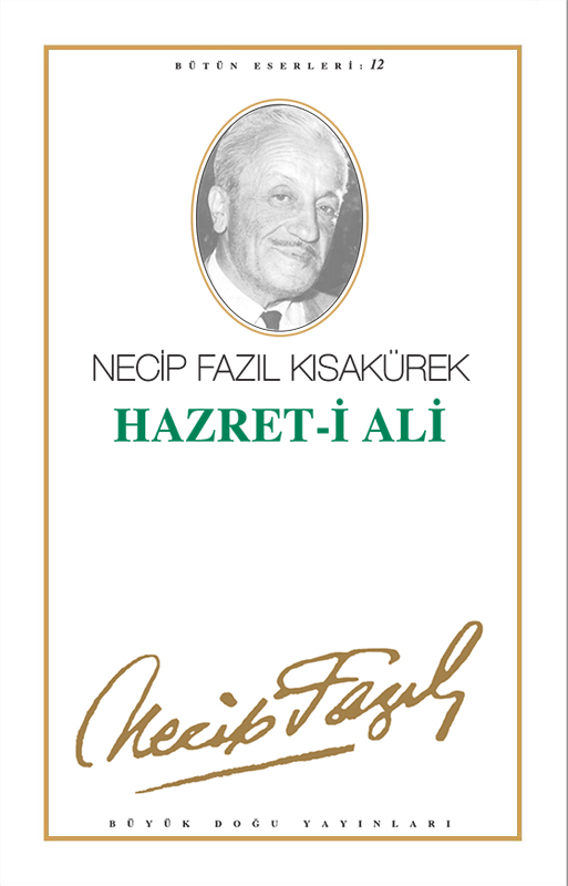 Hazret-i Ali : 11 - Necip Fazıl Bütün Eserleri, Büyük Doğu Yayınları