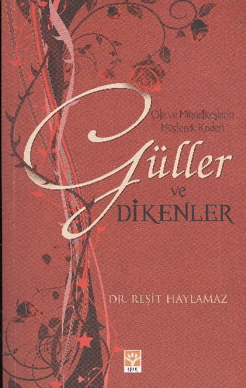 Güller ve Dikenler, Reşit Haylamaz, Işık Yayınları