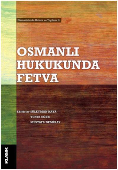 Osmanlı Hukukunda Fetva Osmanlılarda Hukuk ve Toplum 9
