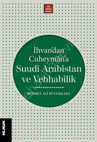 İhvandan Cuheymana Suudi Arabistan ve Vehhabilik