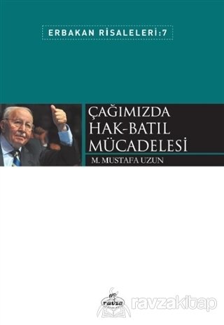 Çağımızda Hak-Batıl Mücadelesi / Erbakan Risaleleri 7