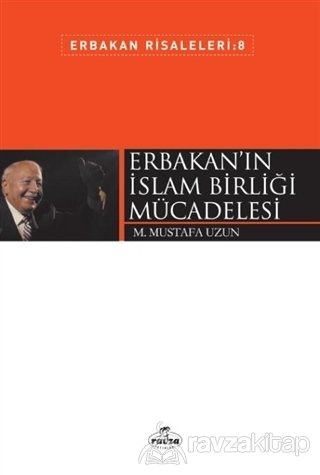 Erbakan'ın İslam Birliği Mücadelesi / Erbakan Risaleleri 8