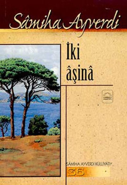 İki Aşina, Samiha Ayverdi