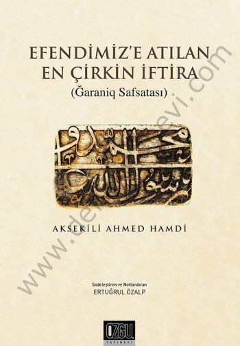 Efendimize Atılan En Çirkin İftira, Ahmed Hamdi Aksekili