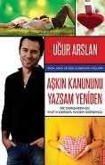 Aşkın Kanunu Yazsam Yeniden, Uğur Arslan