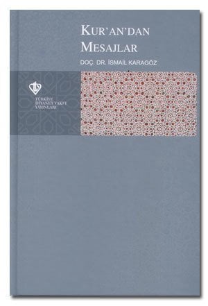 Kur'an'dan Mesajlar, İsmail Karagöz