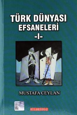 Türk Dünyası Efsaneleri -1-, Mustafa Ceylan