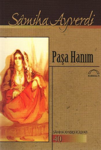 Paşa Hanım, Samiha Ayverdi