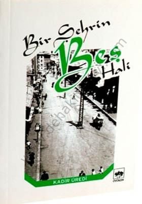 Bir Şehrin Beş Hali, Kadir Üredi