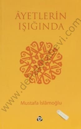 Ayetlerin Işığında, Mustafa İslamoğlu