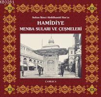 Sultan İkinci Abdülhamîd Han'ın Hamidiye Menba Suları ve Çeşmeleri, Kemal Erkan