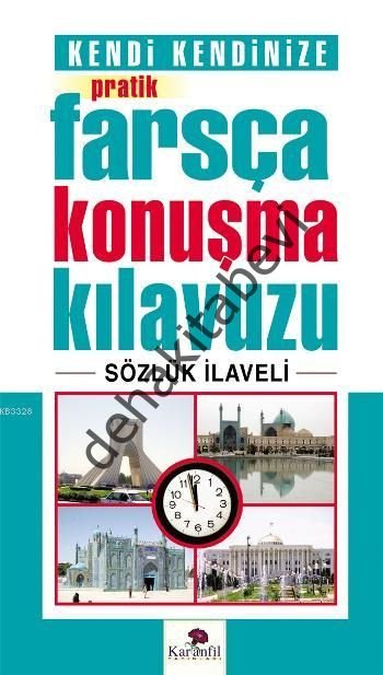 Kendi Kendinize Pratik Farsça Konuşma Kılavuzu, Karanfil Yayınları