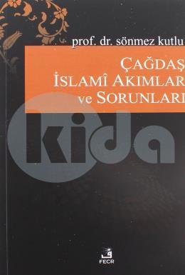 Çağdaş İslami Akımlar ve Sorunları, Sönmez Kutlu