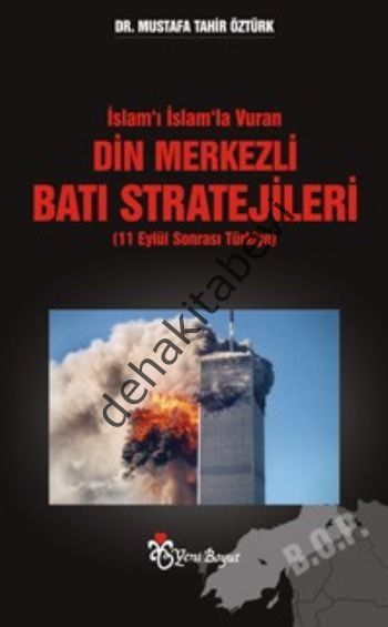 İslam'ı İslam'la Vuran Din Merkezli Batı Stratejileri, Mustafa Tahir Öztürk