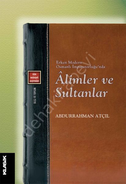 Erken Modern Osmanlı İmparatorluğu'nda Alimler ve Sultanlar