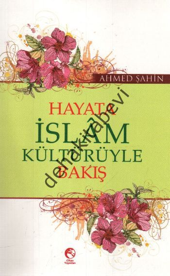 Hayata İslam Kültürüyle Bakış, Ahmed Şahin