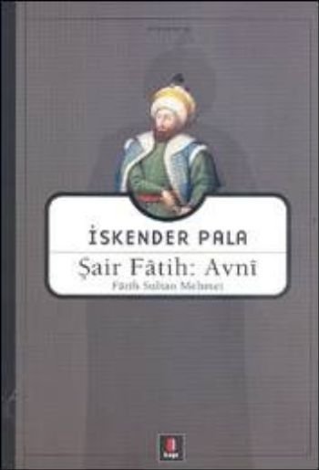 Şair Fâtih: Avnî, İskender Pala