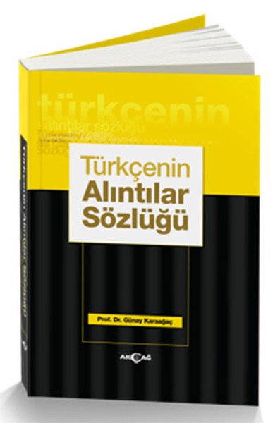 Türkçenin Alıntılar Sözlüğü, Günay Karaağaç