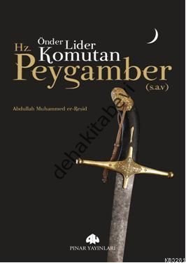 Önder, Lider, Komutan Hz.Peygamber (s.a.v)