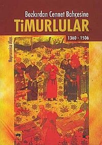 Bozkırdan Cennet Bahçesine TİMURLULAR, Hayrunnisa Alan