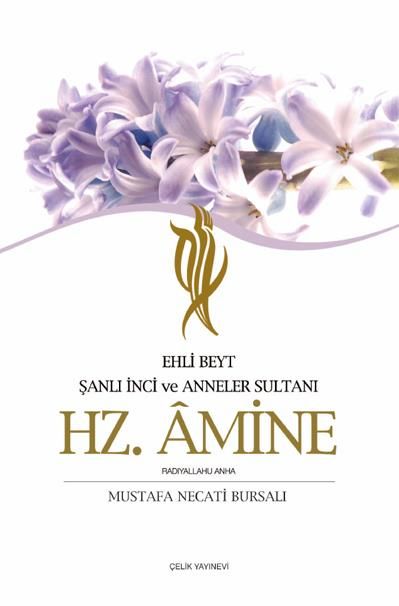 Hz.Amine: Şanlı İnci Ve Anneler Sultanı, Mustafa Necati Bursalı