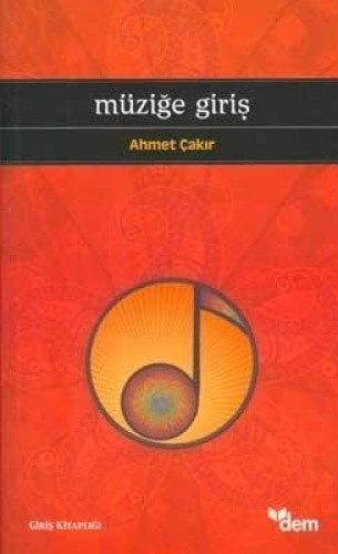 Müziğe Giriş, Ahmet Çakır, Dem Yayınları