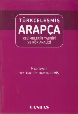 Türkçeleşmiş Arapça & Kelimelerin Tasnifi ve Kök Analizi